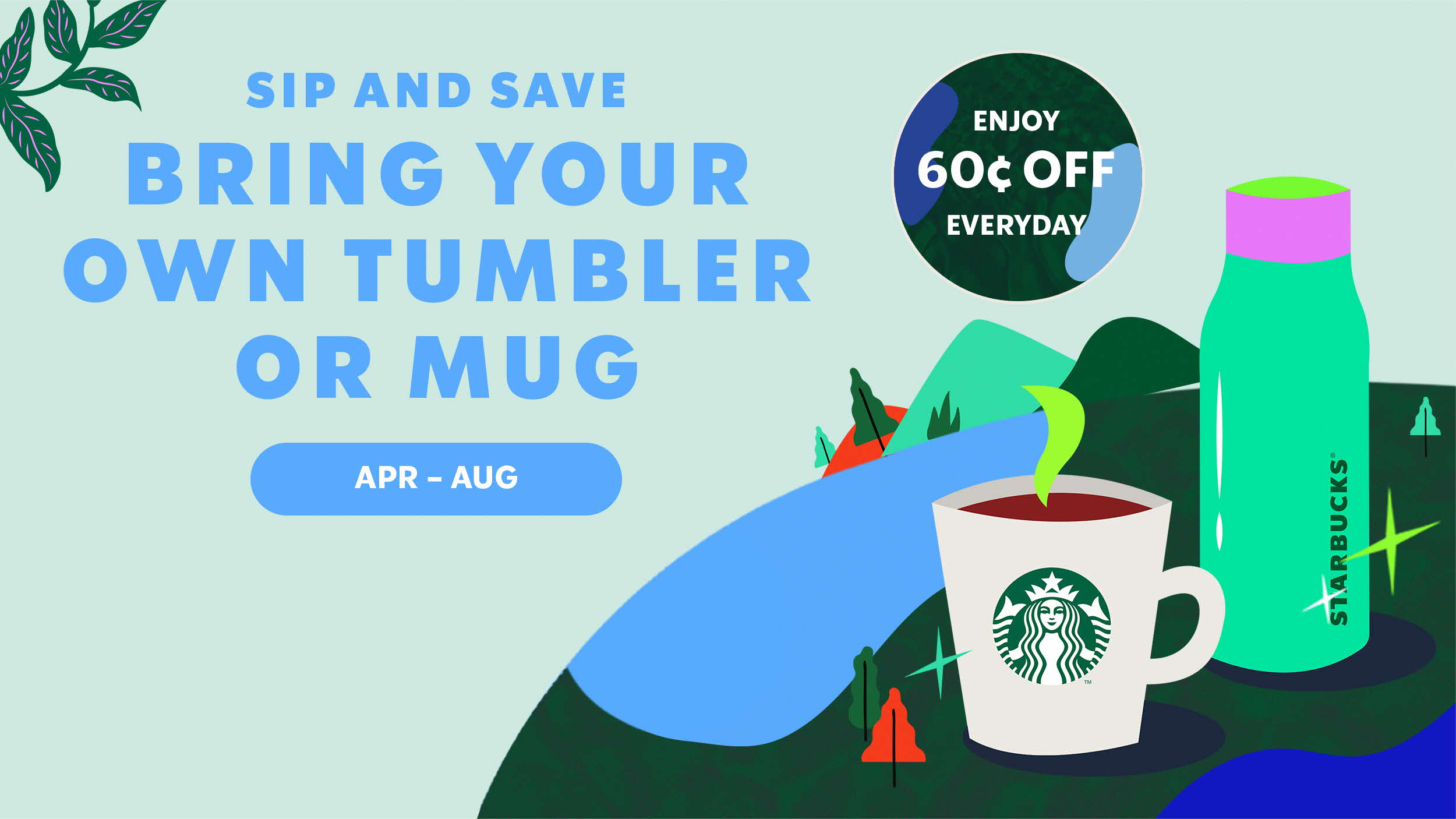 BYOT and enjoy 60 cents off your Starbucks beverage!